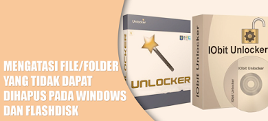 Cara Menghapus File/Folder yang Tidak Bisa Dihapus di Windows dan Flashdisk Cara Menghapus File/Folder yang Tidak Bisa Dihapus di Windows dan Flashdisk
