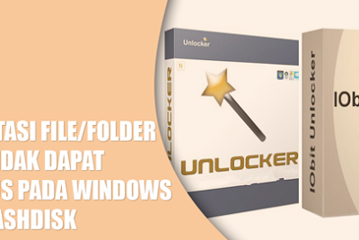 Cara Menghapus File/Folder yang Tidak Bisa Dihapus di Windows dan Flashdisk