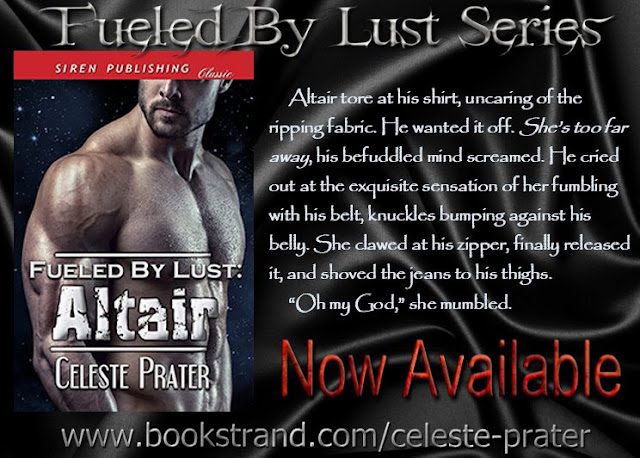 Fueled by Lust Series: Altair. "Altair tore at his shirt, uncaring of the ripping fabric. He wanted it off. She's too far away, his befuddled mind screamed. He cried out at the exquisite sensation of her fumbling with his belt, knuckles bumping against his belly. She clawed at his zipper, finally released it, and shoved the jeans to his thighs. "Oh my God," she mumbled."