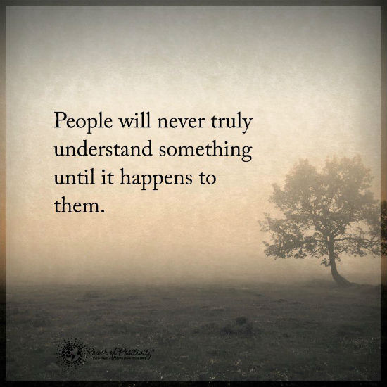 Its All About Will Of People Until It >> People Will Never Truly Understand Something Until It Happens To Its All About Will Of People Until It >> People Will Never Truly Understand Something Until It Happens To