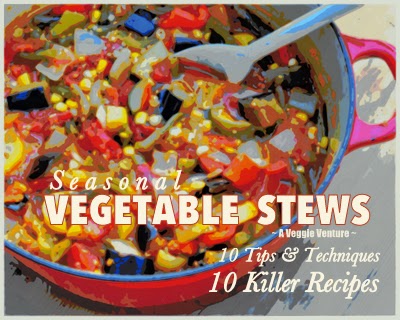 Seasonal Vegetable Stews from A Veggie Venture, 10 killer recipes plus 10 tips & techniques to create your own killer vegetable stew.