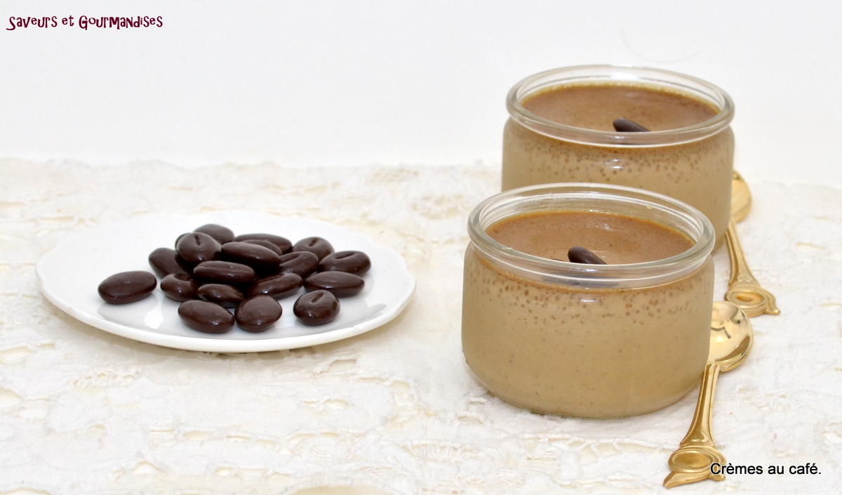 Saveurs et Gourmandises: Crèmes au Café.