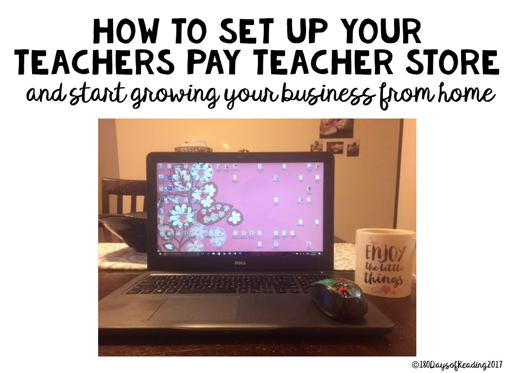 Let me help you open your Teachers Pay Teachers Store! 180 Days of