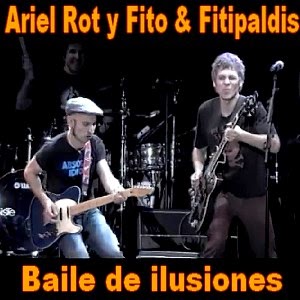 Ariel Rot y Fito & Fitipaldis – Baile de ilusiones