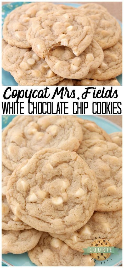 COPYCAT MRS.FIELDS WHITE CHOCOLATE CHIP COOKIES