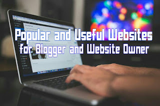 Most Popular and Useful Websites for Blogger and Website Owner [in Hindi]