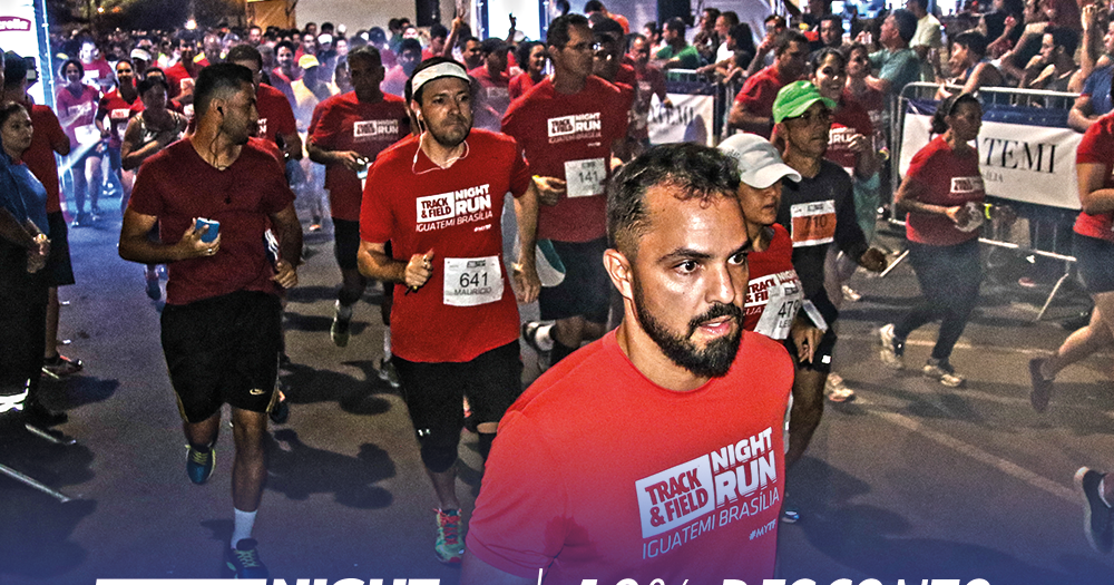 Inscrição para Track&Field Night Run Brasília com desconto