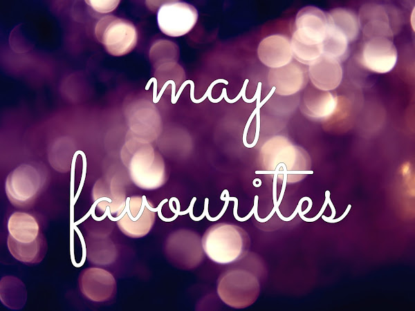 May Favourites 