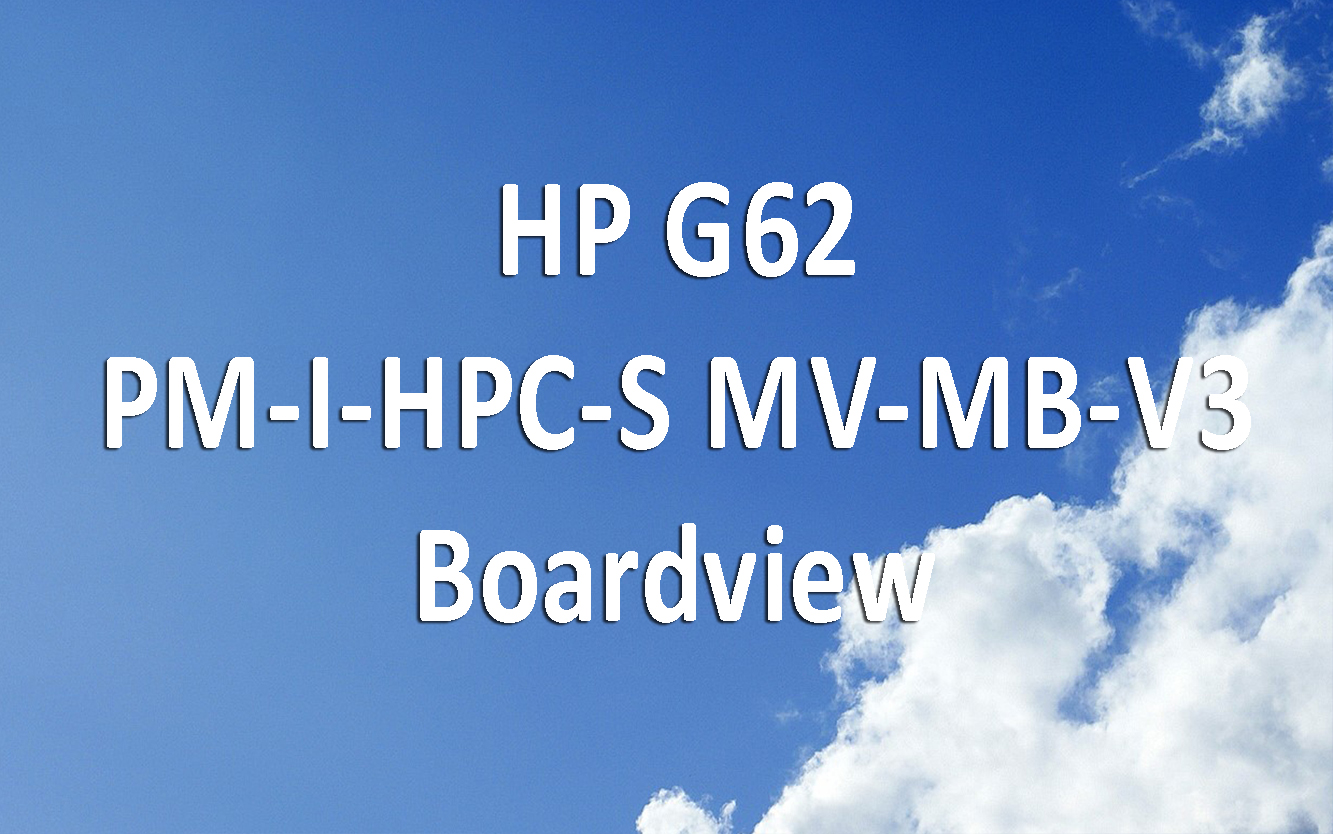 HP G62 , PM-I-HPC-S MV-MB-V3 Boardview Free Download - Diagram Store