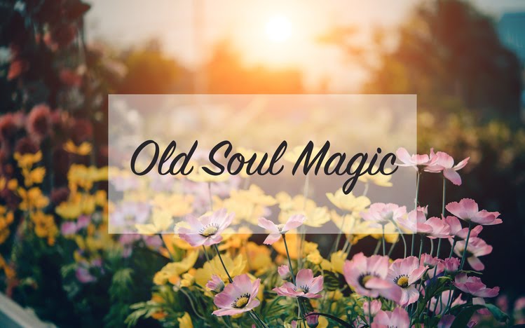 Old Soul Magic