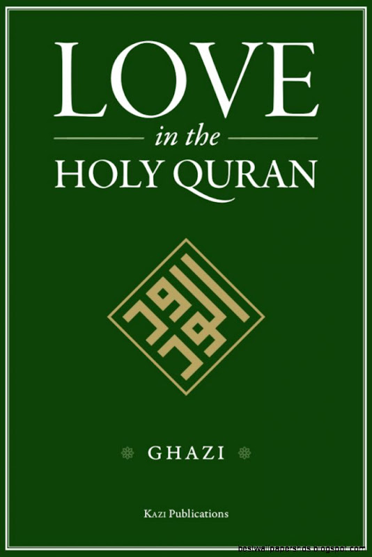 Love in the Holy Quran by Ghazi
