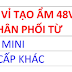 CHƯƠNG TRÌNH ĐỔI VỈ TẠO ẨM 48V CŨ THÀNH MỚI - LÊN ĐỜI KIỂU MỚI