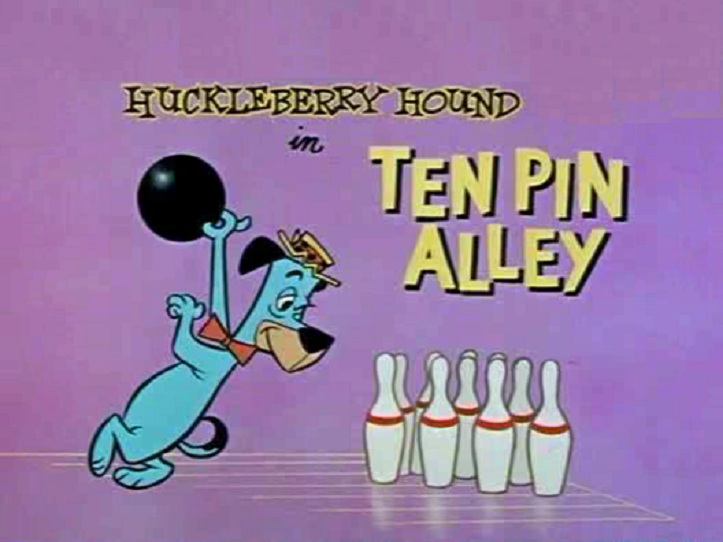 Yowp Huckleberry Hound — Ten Pin Alley