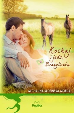 "Kochaj i jedz, Brazyliszku" Michalina Kłosińska-Moeda