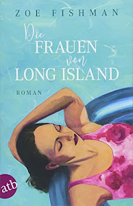 Die Frauen von Long Island: Roman