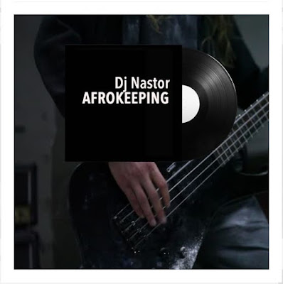 DJ Nastor - Afrokeeping (Afro House) 2017 | Download
