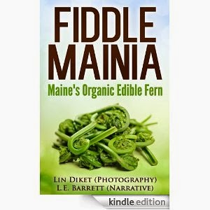 http://www.amazon.com/Fiddlemainia-Maines-Organic-Edible-Fern-ebook/dp/B00J3VC5MS/ref=la_B00H8AZONS_1_7?s=books&ie=UTF8&qid=1396634139&sr=1-7