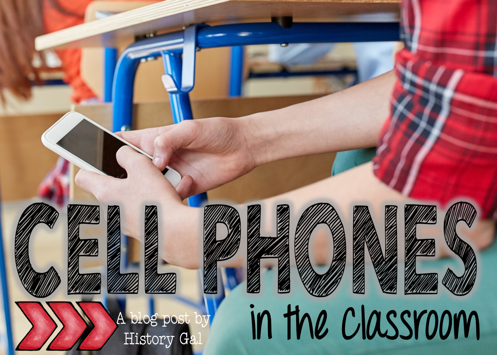 My Love/Hate Relationship with Cell Phones in the Classroom History Gal