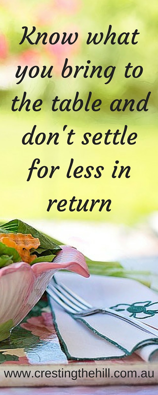 KNOW WHAT YOU BRING TO THE TABLE Cresting The Hill