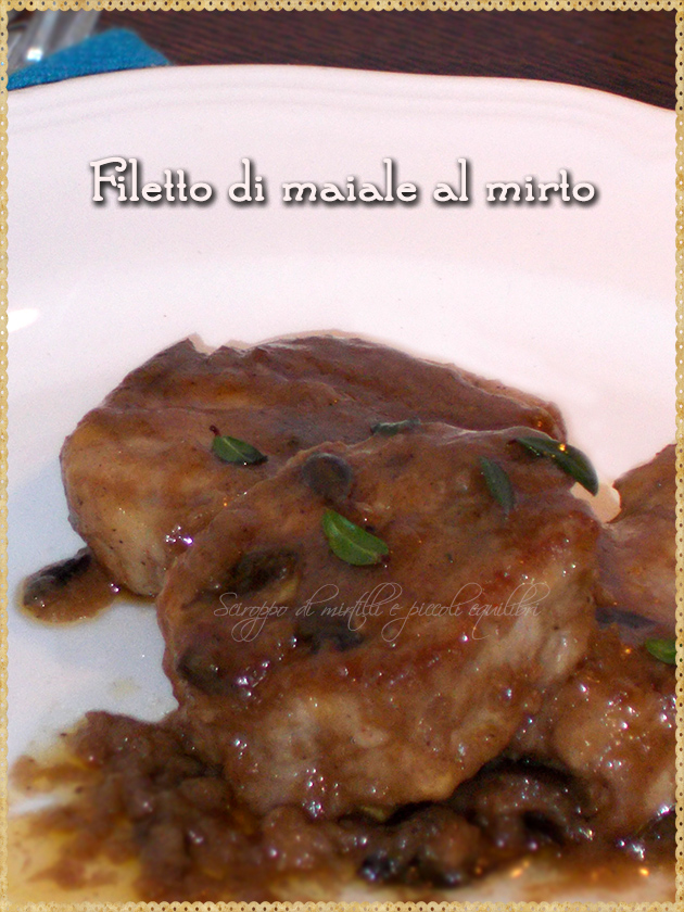 Filetto di maiale al mirto