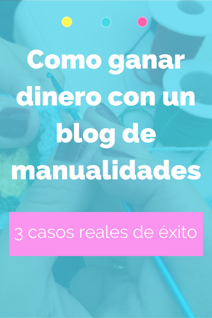 como ganar dinero con tu blog de manualidades