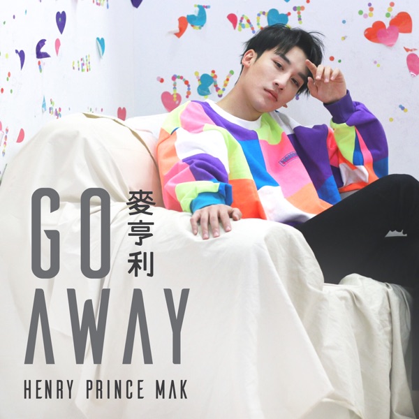 Henry Prince Mak – Go Away – Single
