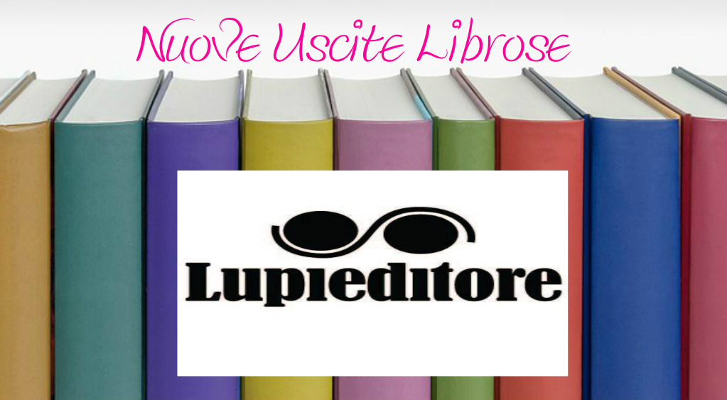Lupi Editore USCITE LIBROSE