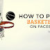 New Facebook Trick - How To Play Basketball in Messenger App