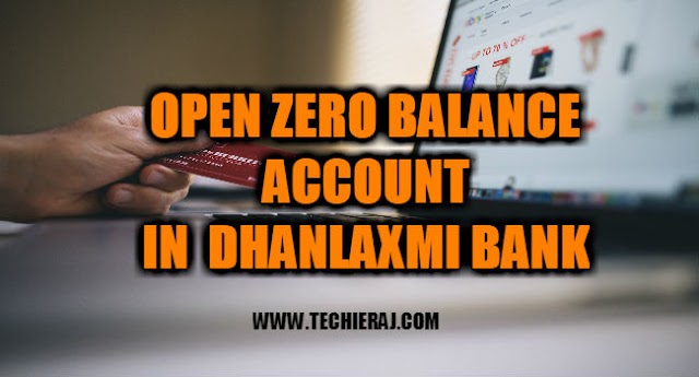 How To Open Zero Balance Account In Dhanlaxmi Bank - Techie Raj