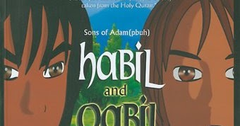 Kisah HABIL dan QABIL, putra Nabi Adam AS  KUMPULAN KISAH 