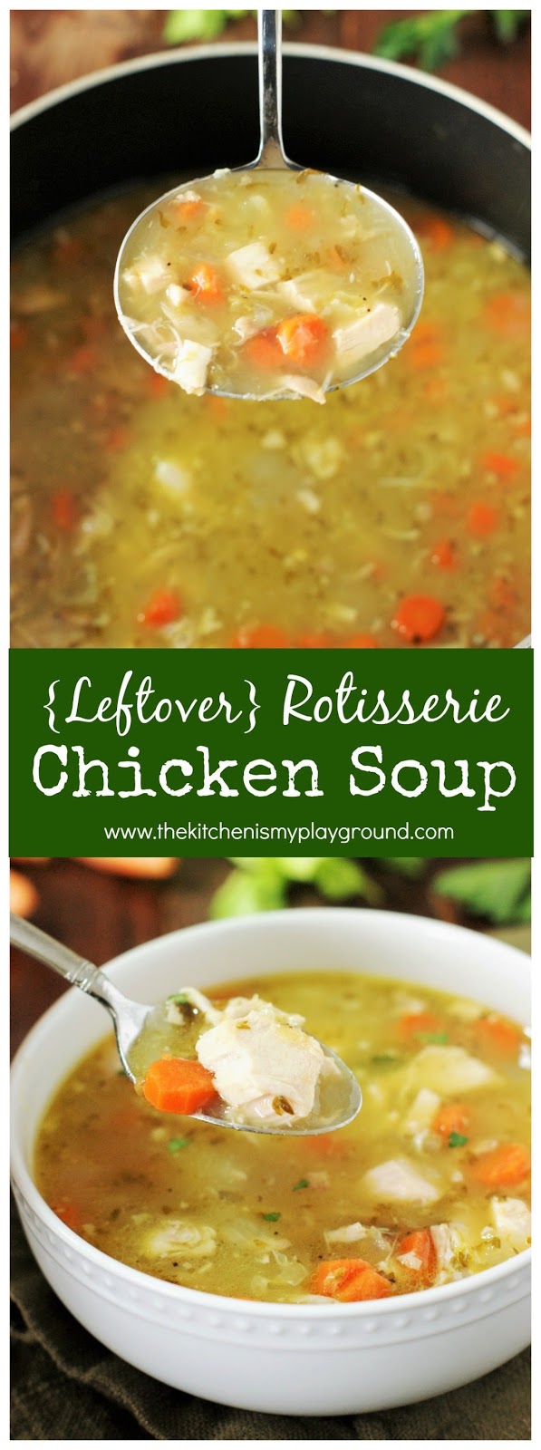 {Leftover} Rotisserie Chicken Soup The Kitchen is My Playground