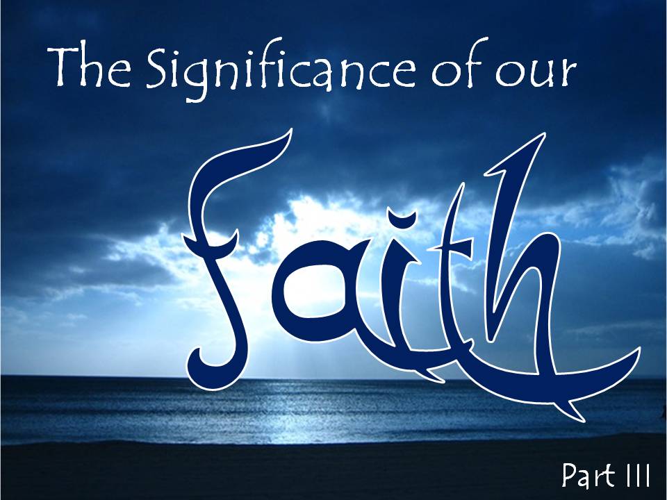 Surrender Daily The Significance of our Faith Part III Pursuing a