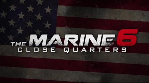 The Marine 6 : Close Quarters 2018 VF