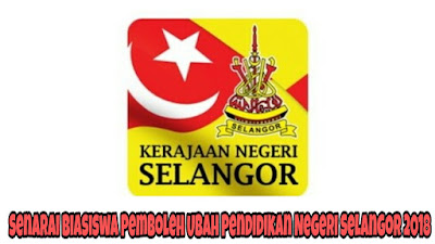 Senarai Biasiswa Pemboleh Ubah Pendidikan Negeri Selangor 2018