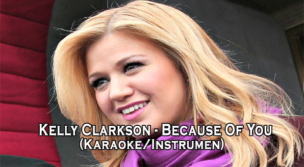 Download Instrumen Lagu Kelly Clarkson - Because Of You