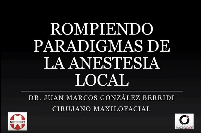 ANESTESIA DENTAL: Rompiendo paradigmas en la Anestesia Local - Dr. Marcos Berridi