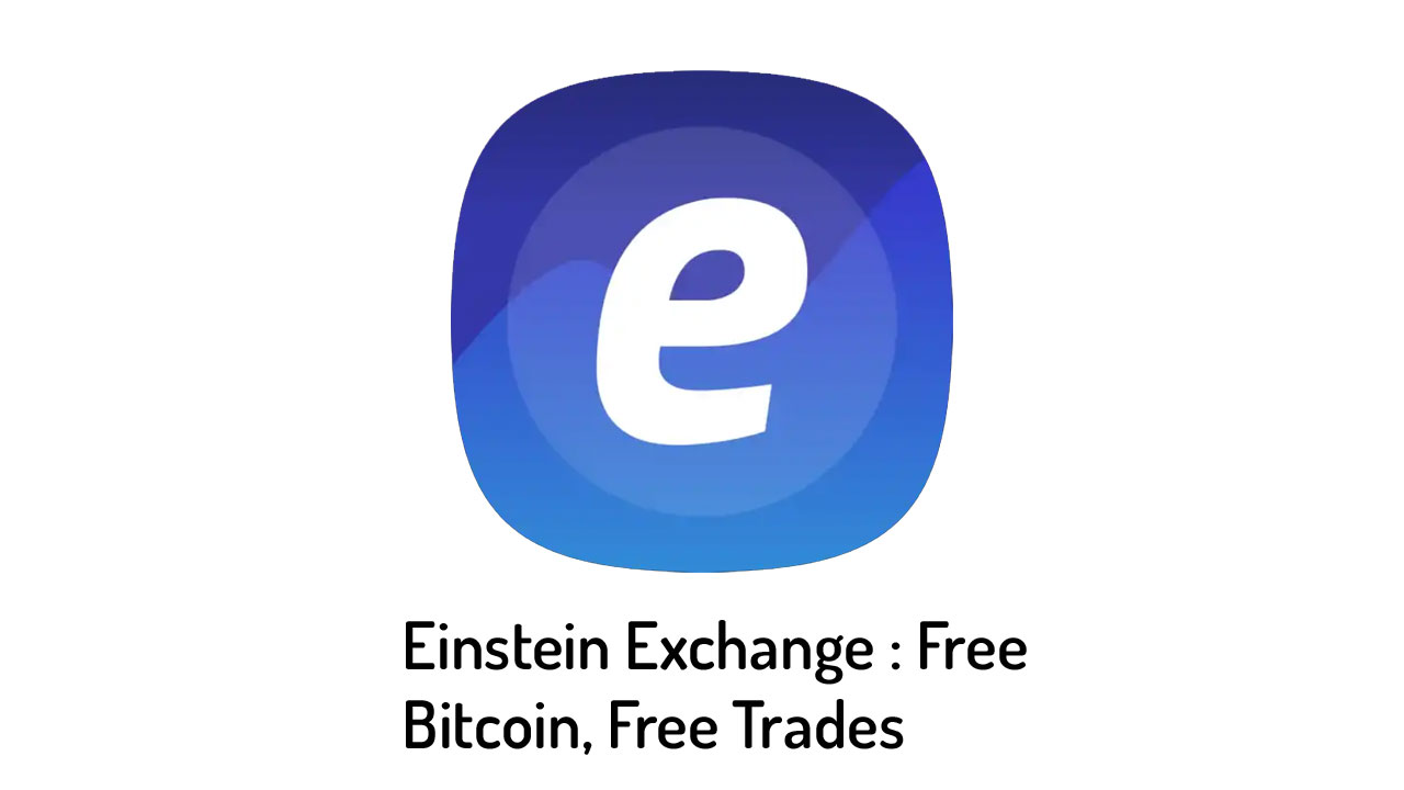 Einstein Exchange Free Bitcoin Free Trades How To Earn Money - 