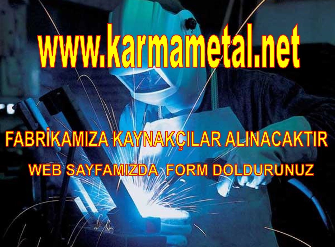 Kaynakci Elemanlar Icin Is Arama Bulma Ilanlari Kaynakcilar Araniyor Karma Metal
