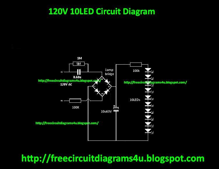 FREE CIRCUIT DIAGRAMS 4U: 120V 10 LED Circuit Diagram