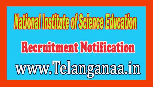 National Institute of Science Education and Research NISER Recruitment Notification 2017 National Institute of Science Education and Research NISER Recruitment Notification 2017