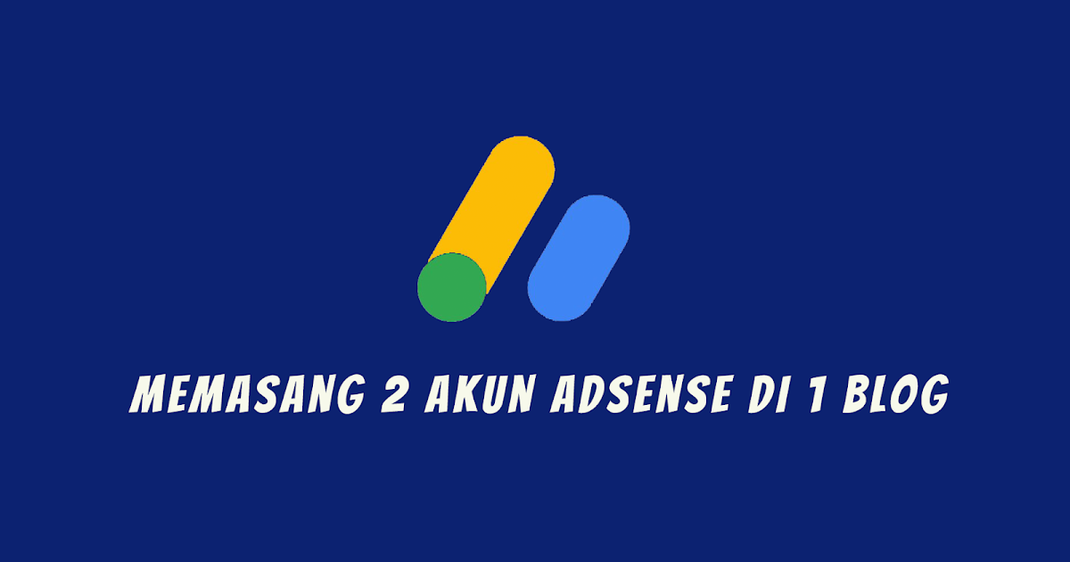 Satu Blogger, Dua Adsense: Strategi, Tantangan, dan Kesuksesan