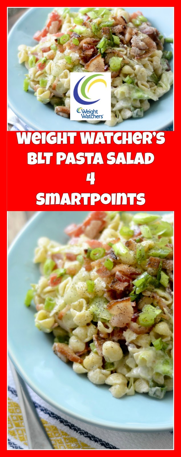 Weight Watcher’s BLT Pasta Salad 5 Smartpoints weight watchers recipes
