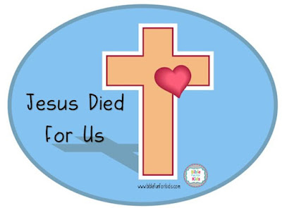 http://www.biblefunforkids.com/2018/03/jesus-died-for-us.html