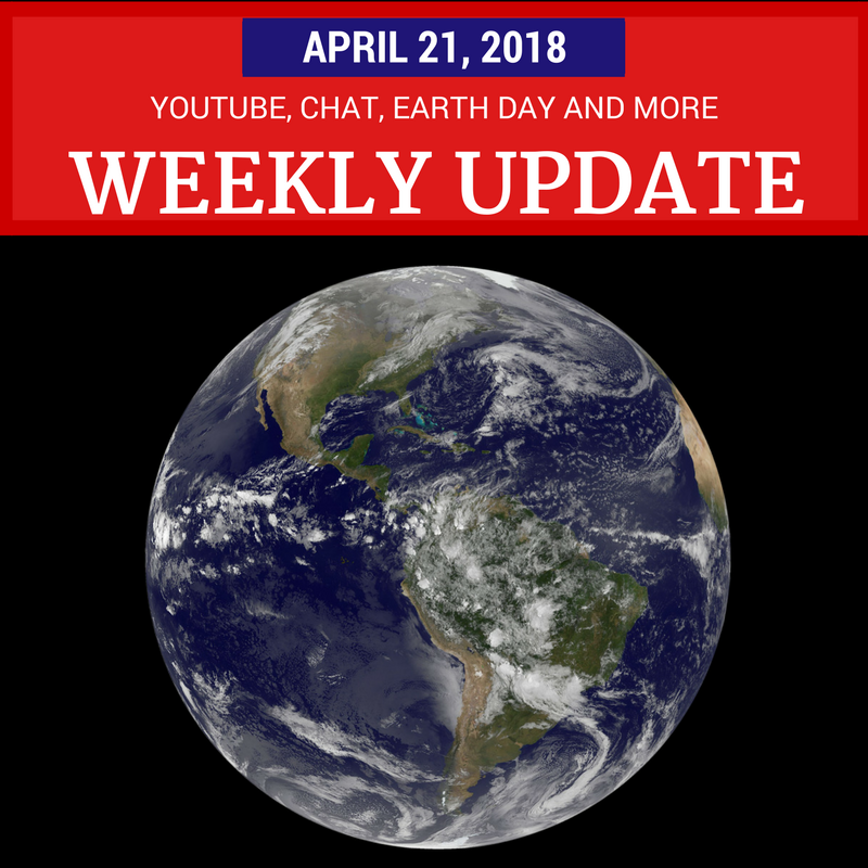 Weekly Update April 21, 2018 YouTube, Chat, Slides