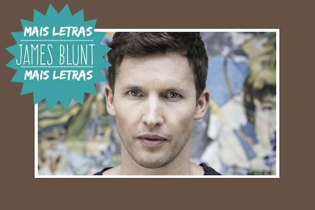 http://letrasmusicaspt.blogspot.pt/search?q=james+blunt