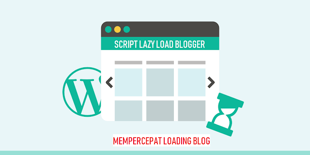 Script Lazy Load untuk Mempercepat Loading Blog