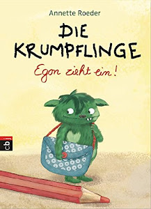 Die Krumpflinge - Egon zieht ein!: Band 1 (Die Krumpflinge-Reihe, Band 1)