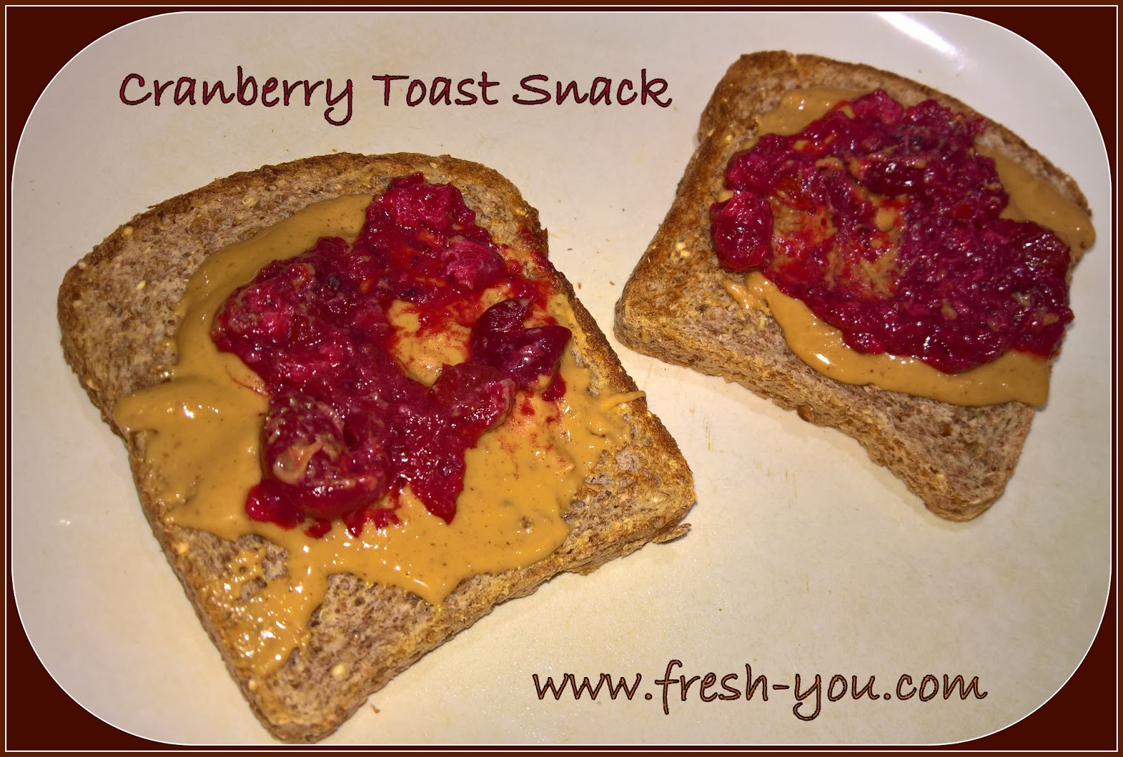 Fresh-You Nutrition, Fitness, and Wellness: Cranberry Toast Snack and ...
