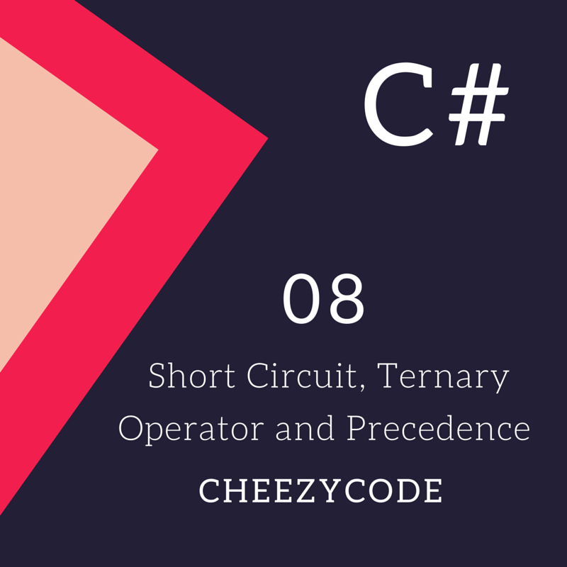 Short Circuit, Ternary Operator and Precedence