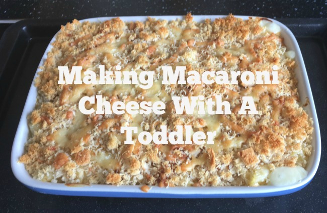Making Macaroni Cheese With A Toddler - Recipe text on picture of Macaroni Cheese